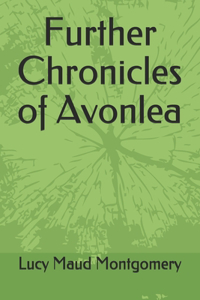 Further Chronicles of Avonlea