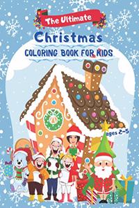 Ultimate Christmas Coloring Book for Kids ages 2-5