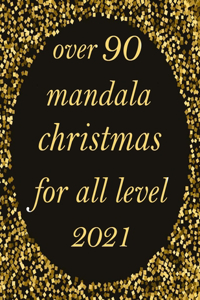 over 90 mandala christmas for all level 2021