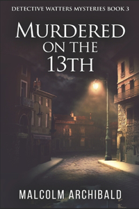 Murdered On The 13th