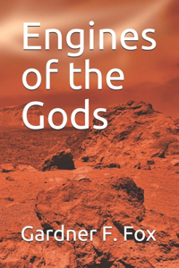 Engines of the Gods