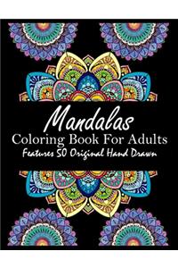 Mandalas Coloring Book For Adults Features 50 Original Hand Drawn