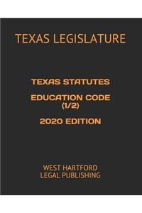 Texas Statutes Education Code (1/2) 2020 Edition