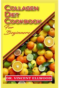 Collagen Diet Cookbook for Beginners