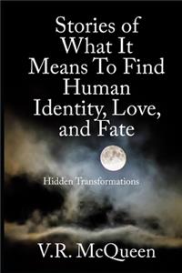 Stories of What It Means To Find Identity, Love, and Fate