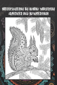 Eichhörnchen in freier Wildbahn - Malbuch für Erwachsene