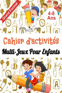 Cahier d'activités Multi-jeux pour enfants 4-8 Ans Grand Format