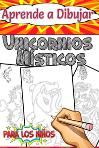 Aprende a Dibujar Los Unicornios Místicos