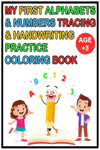 My First Alphabets & Numbers Tracing & Handwriting Practice Coloring Book