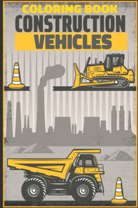 Construction Vehicles Coloring Book