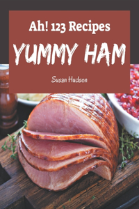 Ah! 123 Yummy Ham Recipes