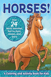 Horses! A Coloring and Activity Book for Kids