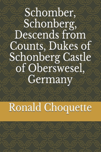 Schomber, Schonberg, Descends from Counts, Dukes of Schonberg Castle of Oberswesel, Germany