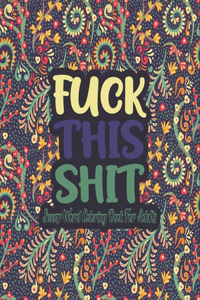 Fuck This Shit Swear Word Coloring Book
