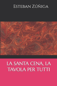 Santa Cena, La Tavola Per Tutti