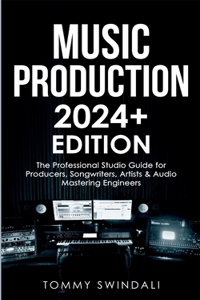 Music Production 2024+ Edition