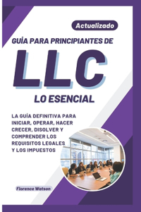 Guía Para Principiantes de LLC Lo Esencial