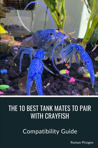 10 Best Tank Mates to Pair with Crayfish