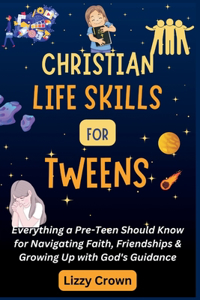 Christian Life Skills for Tweens