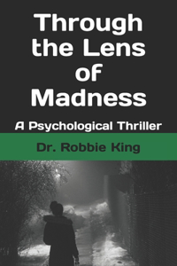 Through the Lens of Madness