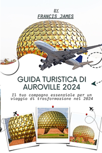 Guida turistica di Auroville 2024
