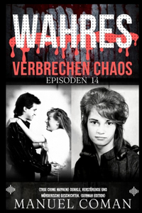 Wahres Verbrechen Chaos Episoden 14