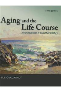 Aging and the Life Course: An Introduction to Social Gerontology