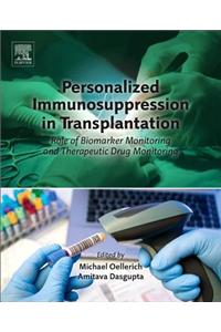 Personalized Immunosuppression in Transplantation: Role of Biomarker Monitoring and Therapeutic Drug Monitoring