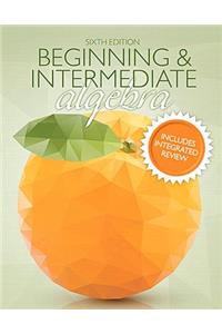 Beginning & Intermediate Algebra Plus Integrated Review Mylab Math and Worksheets -- Access Card Package