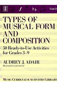 Types of Musical Form and Composition: 50 Ready-To-Use Activities for Grades 3-9