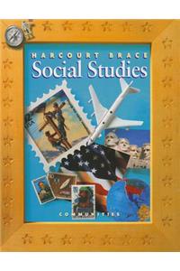 Harcourt School Publishers Social Studies: Student Edition Communities Grade 3 2000