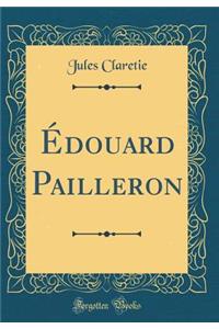Édouard Pailleron (Classic Reprint)