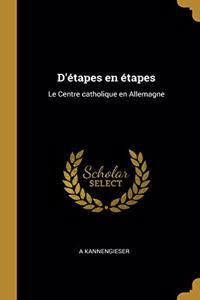 D'étapes en étapes: Le Centre catholique en Allemagne