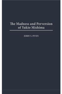 Madness and Perversion of Yukio Mishima