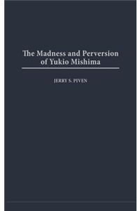 Madness and Perversion of Yukio Mishima