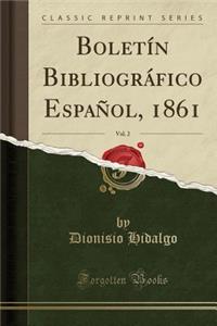 Boletï¿½n Bibliogrï¿½fico Espaï¿½ol, 1861, Vol. 2 (Classic Reprint)