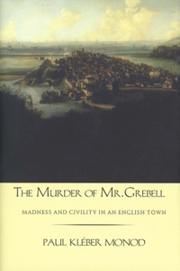 Murder of Mr. Grebell: Madness and Civility in an English Town