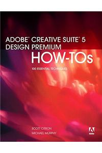 Adobe Creative Suite 5 Design Premium How-Tos