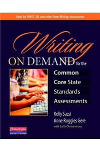 Writing on Demand for the Common Core State Standards Assessments