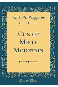 Con of Misty Mountain (Classic Reprint)