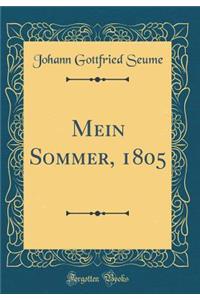 Mein Sommer, 1805 (Classic Reprint)