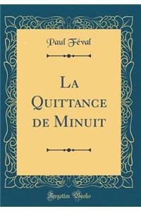 La Quittance de Minuit (Classic Reprint)