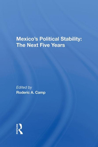 Mexico's Political Stability: The Next Five Years