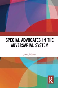 Special Advocates in the Adversarial System