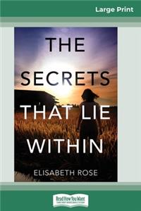 The Secrets That Lie Within (16pt Large Print Edition)