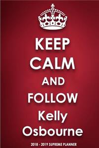 Keep Calm and Follow Kelly Osbourne