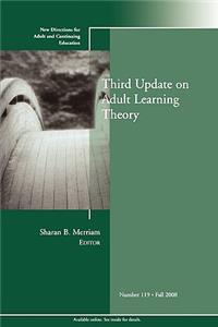 Third Update on Adult Learning Theory: New Directions for Adult and Continuing Education, Number 119