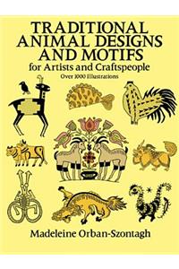 Traditional Animal Designs and Motifs for Artists and Craftspeople