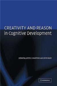 Creativity and Reason in Cognitive Development