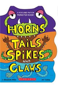 Horns, Tails, Spikes, and Claws